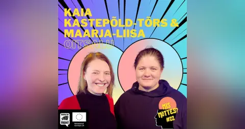 #22: Uued läbimurded isiksusehäire mõistmises│Kaia Kastepõld-Tõrs & Maarja-Liisa Oitsalu