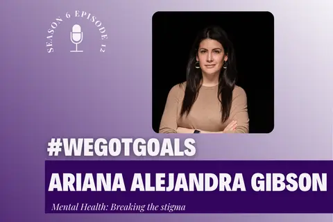 A deep dive into mental health, part 3: Ariana Alejandra Gibson on Her Life's Mission to End Mental Health Stigma