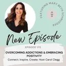 175 Overcoming Addictions and Embracing Positivity  with Mary Beth Shrudder