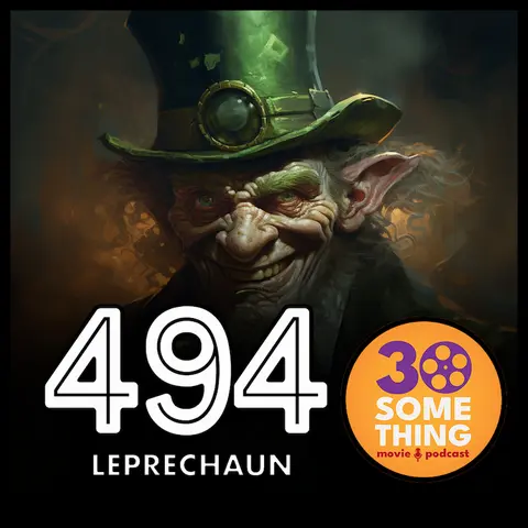 494: ”A Real Lepre-Can Do Attitude” | Leprechaun (1993)
