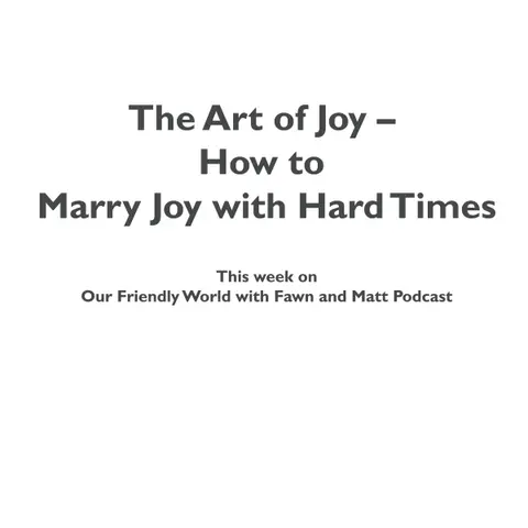 The Art of Joy – How to Marry Joy with Hard Times
