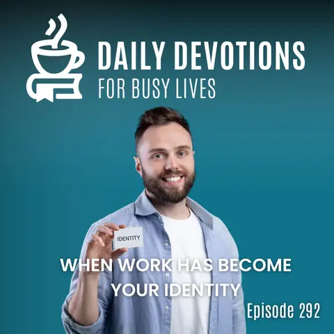 When Work Has Become Your Identity
