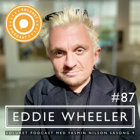 87. Eddie Wheeler – ”När jag skapar känner jag att det inte finns några begränsningar.”