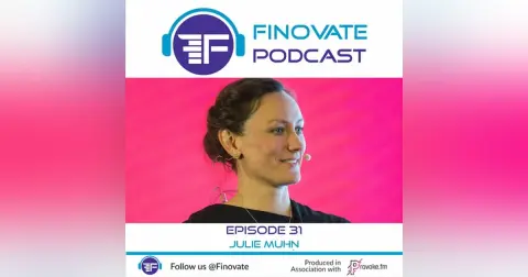 Episode 31: Julie Muhn, Finovate