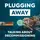 Plugging Away