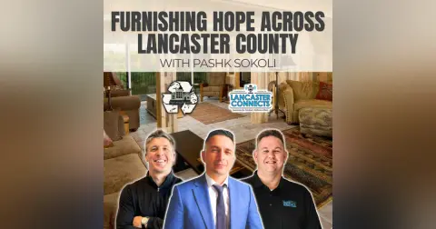 Furnishing Hope Across Lancaster County featuring Pashk Sokoli - Episode 257