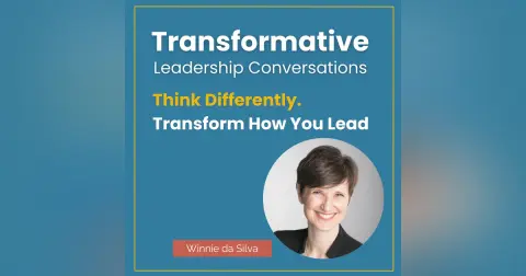 Think Differently. Transform How You Lead with Winnie da Silva
