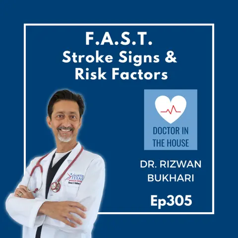 305: How to Spot and Prevent Strokes: Understanding the F.A.S.T. Signs and Risk Factors for Ischemic and Hemorrhagic Strokes | DOCTOR IN THE HOUSE