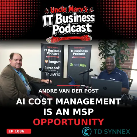 AI Cost Management Is an MSP Opportunity (EP 1086)