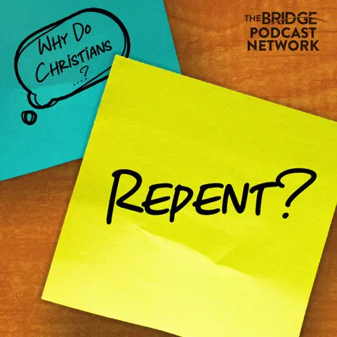 Why Do Christians Repent?