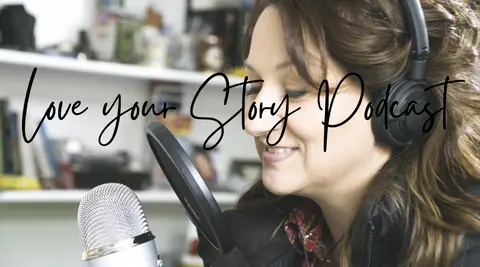 Love Your Story Podcast