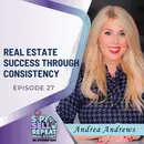 Thriving in Real Estate Through Mentorship, Determination & Consistency - EP 27