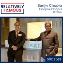 Episode 39 – Sanjiv Chopra (Deepak Chopra – Brother)