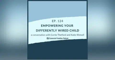 Empowering Your Differently Wired Child