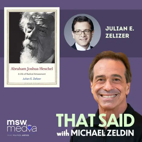 Julian Zelizer | Abraham Joshua Heschel, A Life of Radical Amazement | re-release