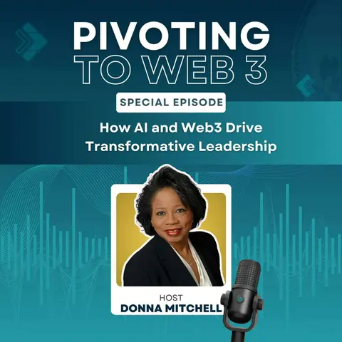 How AI and Web3 Drive Transformative Leadership with Donna Mitchell (Special Episode)