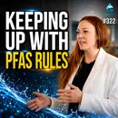 Keeping Up With PFAS Rules