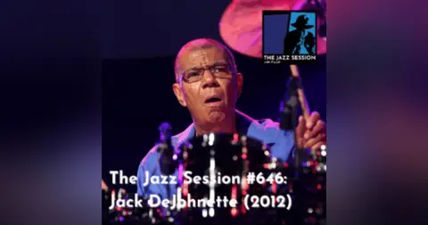 The Jazz Session #646: Jack DeJohnette [2012]