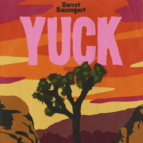 S4E13: Yuck: The Wild, Weird History of Joshua Trees with Barret Baumgart