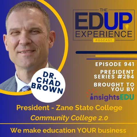 941: Community College 2.0 - with Dr. Chad Brown, President, Zane State College