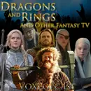 e238. Dragons and Rings and Other Fantasy TV