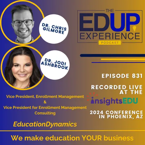 831: LIVE from ⁠InsightsEDU⁠ 2024 - with Dr. Chris Gilmore, Vice President, Enrollment Management, & Dr. Jodi Ashbrook, Vice President for Enrollment Management Consulting, EducationDynamics