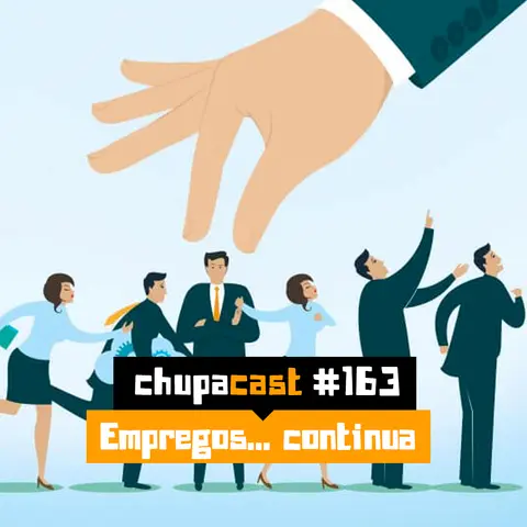 Episódio #163 – Primeiro emprego V2