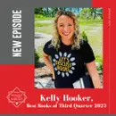 Kelly Hooker - Our Favorite Reads of July through September 2023 (originally aired 11/3/23)