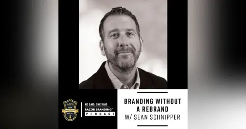Branding Without a Rebrand w/ Sean Schnipper
