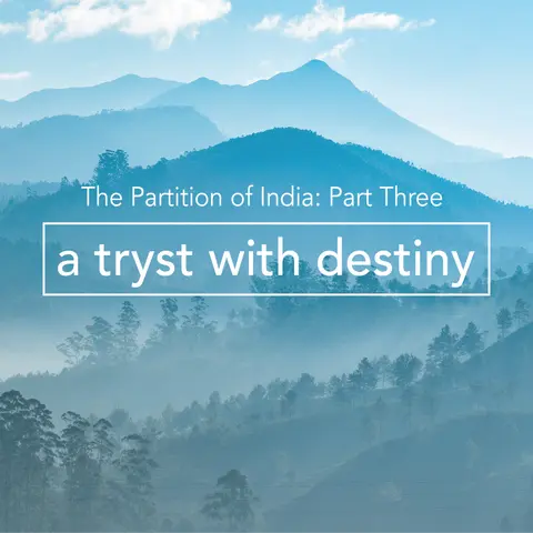 The Partition of India – Part 3: A Tryst With Destiny