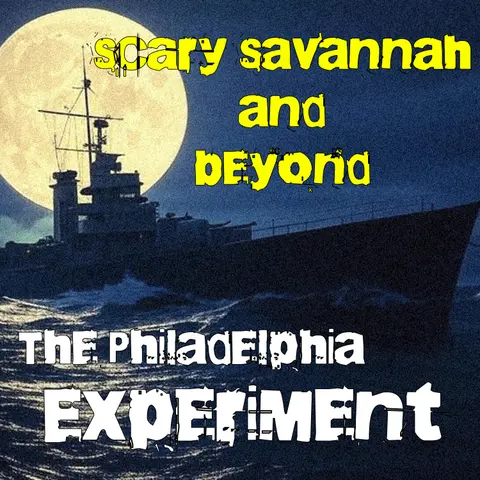 Ep. 94: The Philadelphia Experiment, A World War 2 Era Mystery