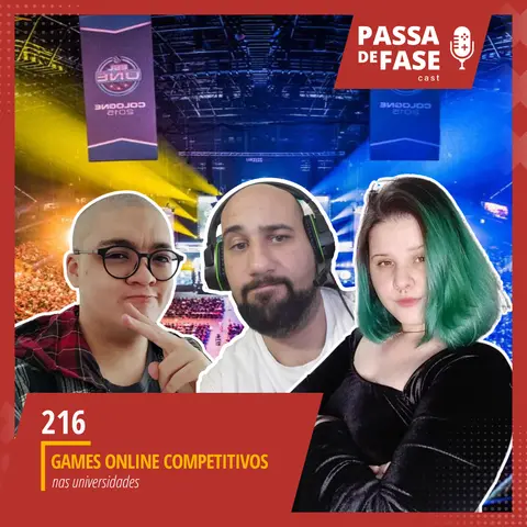 #216 | O cenário dos Games competitivos nas universidades