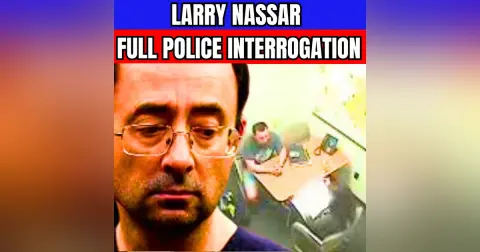 Larry Nassar Full Police Interrogation - USA Gymnastics