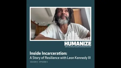 S5E6: Inside Incarceration: A Story of Resilience w/Leon Kennedy III (2024)