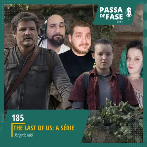 #185 | The Last of Us: A Série | Obrigado HBO