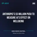 Anthropic’s $5 Million Push to Measure AI’s Effect on Wellbeing #1876