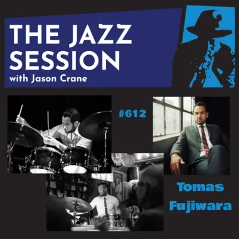 The Jazz Session #612: Tomas Fujiwara
