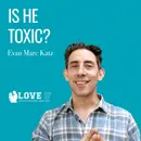 Is He Toxic?