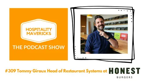 #309 Tommy Giraux Head of Restaurant Systems at Honest Burguers -Utilizing AI to Enhance Hospitality