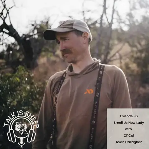 EP 96: Smell Us Now Lady with Ol Cal - Ryan Callaghan