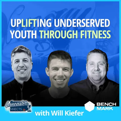 UpLIFTing Underserved Youth Through Fitness Featuring Will Kiefer: Episode 135