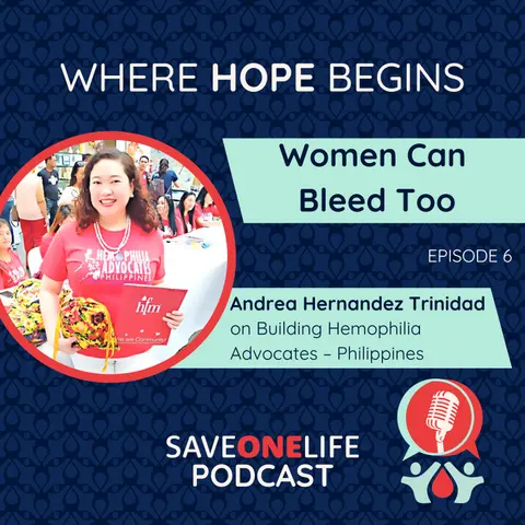 Women Can Bleed Too: Andrea Hernandez Trinidad on Building Hemophilia Advocates – Philippines