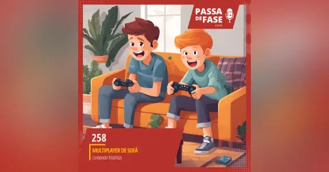 #258 | Multiplayer de Sofá: Contando histórias