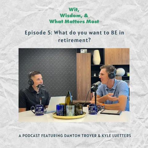 Episode 5: What do you want to BE in retirement?