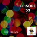 BBP 53 - 2nd Annual Holiday Banter