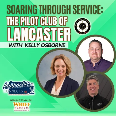 Soaring Through Service: The Pilot Club of Lancaster featuring Kelly Osborne: Episode 114
