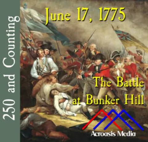 June 17, 1775: The Battle at Bunker Hill