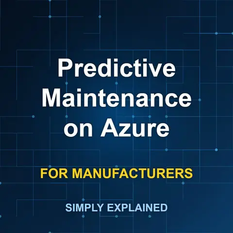 Predictive Maintenance on Azure for Manufacturers: What You Actually Need Before the Model