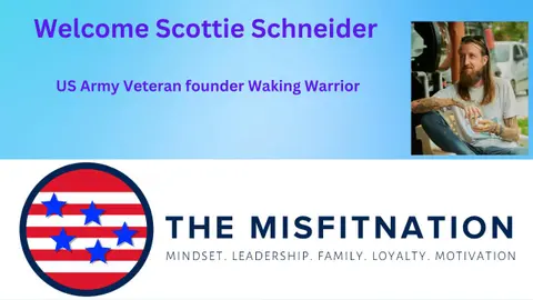 US Army Veteran Scottie Schneider's Healing Mission on The MisFitNation Show
