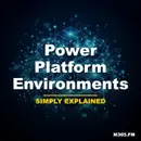 Power Platform Environments - Simply Explained